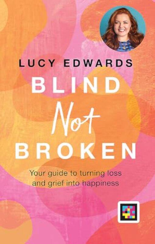 

Blind Not Broken by Lucy Edwards -Hardcover