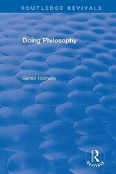 Doing Philosophy by Gerald Rochelle-Paperback