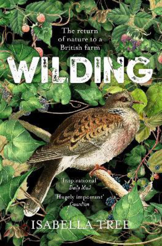 Wilding: The Return of Nature to a British Farm, Paperback Book, By: Isabella Tree