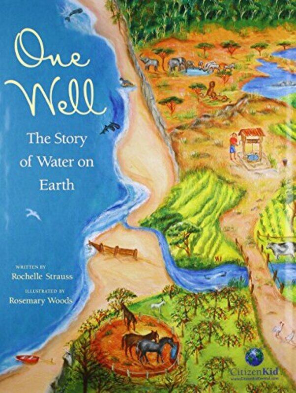 

One Well: The Story of Water on Earth , Hardcover by Strauss, Rochelle - Woods, Rosemary