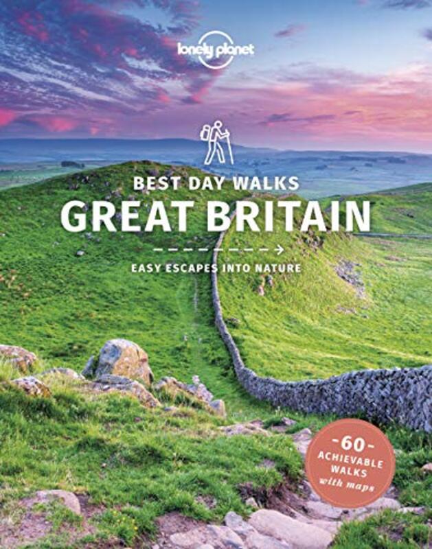 Lonely Planet Best Day Walks Great Britain by Lonely Planet - Berry, Oliver - Smith, Helena - Wilson, Neil Paperback