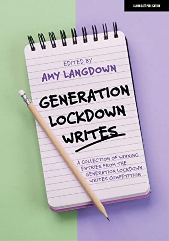 

Generation Lockdown Writes A collection of winning entries from the Generation Lockdown Writes competition by Amy Langdown-Paperback