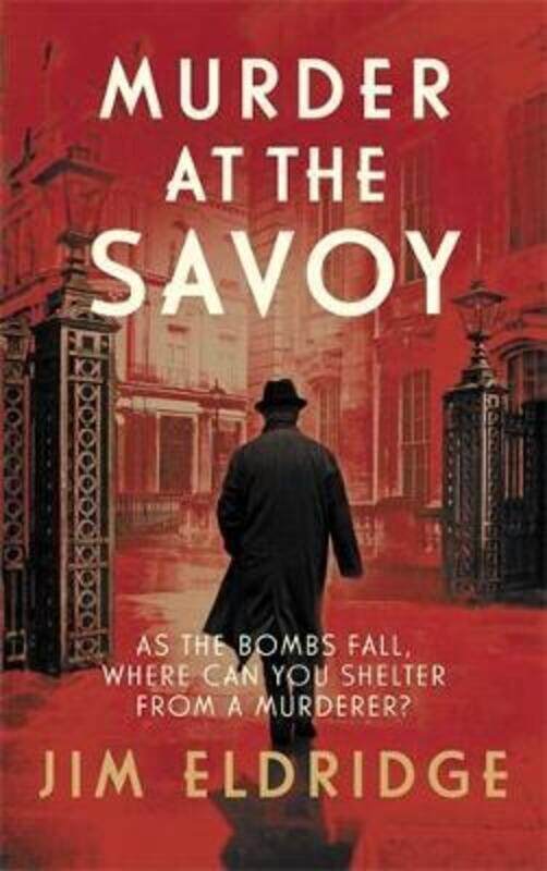 

Murder at the Savoy: The high society wartime whodunnit,Paperback, By:Eldridge, Jim (Author)