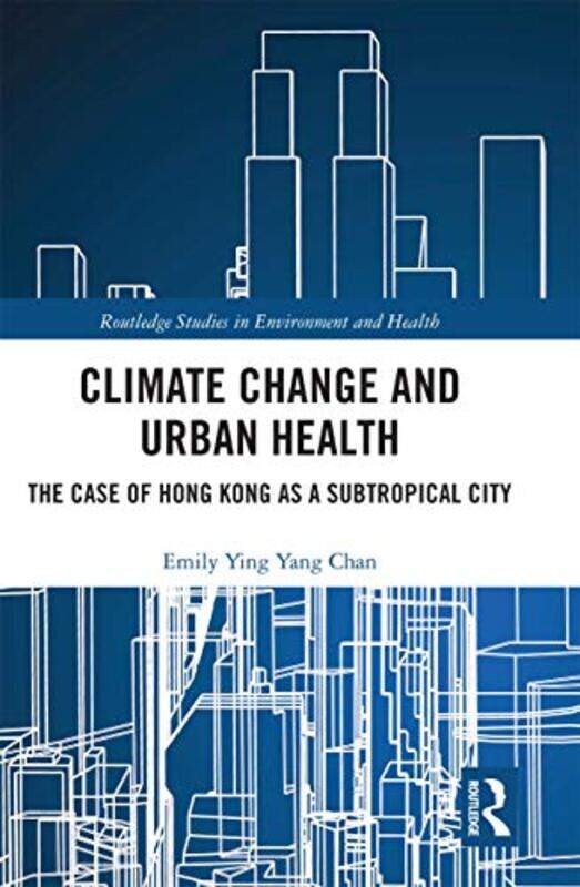 

Climate Change and Urban Health by Marie Therese BougardAnny KingDaniele Bourdais-Paperback