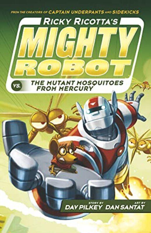 

Ricky Ricottas Mighty Robot vs The Mutant Mosquitoes from Mercury by Dav PilkeyDan Santat-Paperback