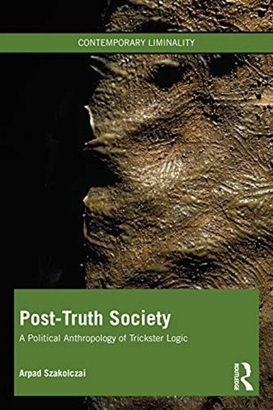 

Posttruth Society by Arpad (University College Cork, Ireland) Szakolczai-Paperback