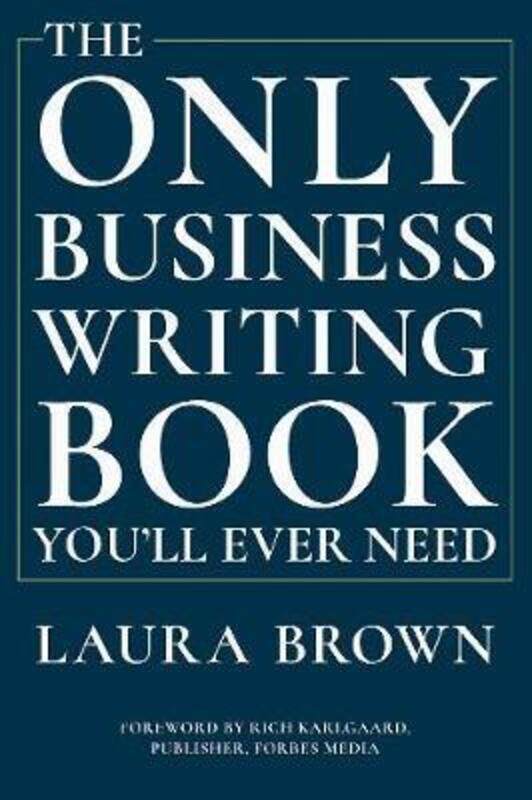 

The Only Business Writing Book You'll Ever Need