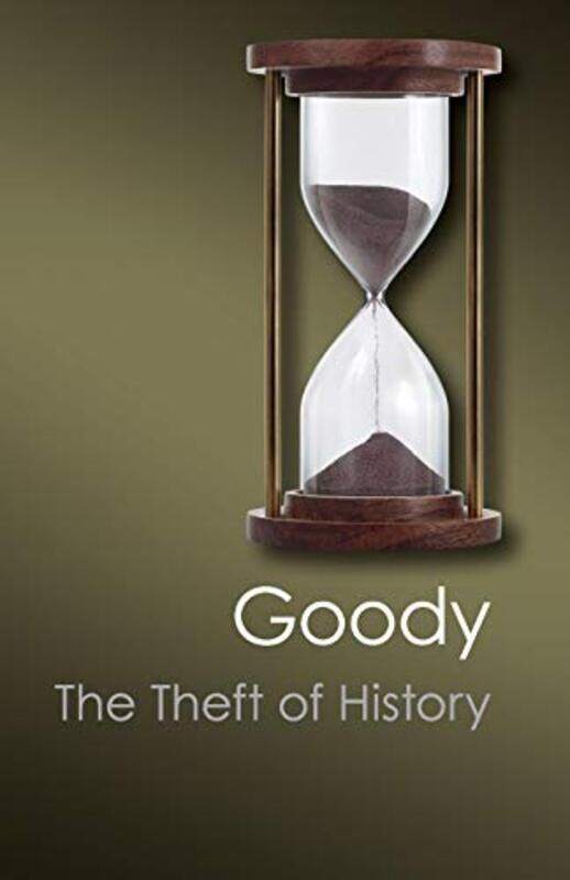 

The Theft of History by Jack University of Cambridge Goody-Paperback