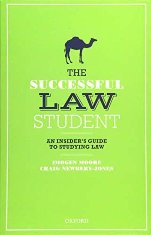 

The Successful Law Student An Insiders Guide To Studying Law by Moore, Imogen (Senior Teaching Fellow In Law; Director Of Education In The Law School,