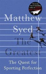 The Greatest: The Quest for Sporting Perfection.paperback,By :Matthew Syed