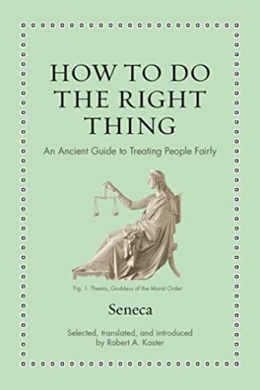 

How To Do The Right Thing By Seneca Hardcover