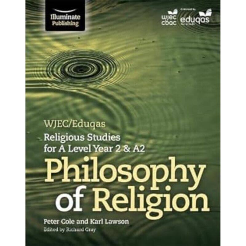 

Wjeceduqas Religious Studies For A Level Year 2 And A2 Philosophy Of Religion by Karl LawsonPeter Cole-Paperback