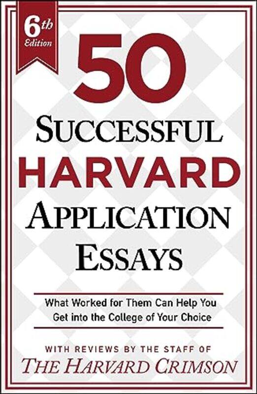 

50 Successful Harvard Application Essays 6Th Edition What Worked For Them Can Help You Get Into Th by Staff Of The Harvard..Paperback