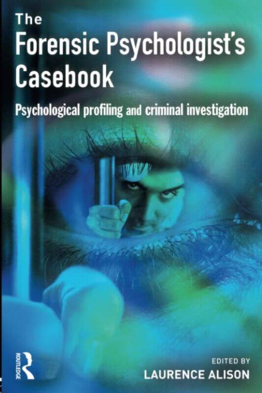 

Forensic Psychologists Casebook by Laurence Alison-Paperback