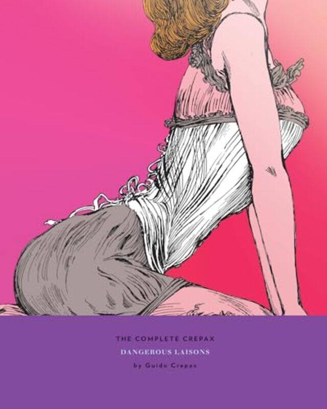 

The Complete Crepax Dangerous Liasons by Guido Crepax-Hardcover