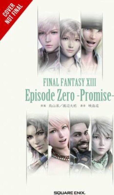 

Final Fantasy Xiii: Episode Zero -Promise-,Paperback,By :Jun Eishima