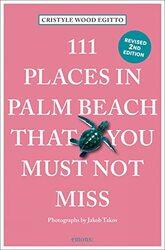 111 Places in Palm Beach That You Must Not Miss by Cristyle Wood Egitto-Paperback