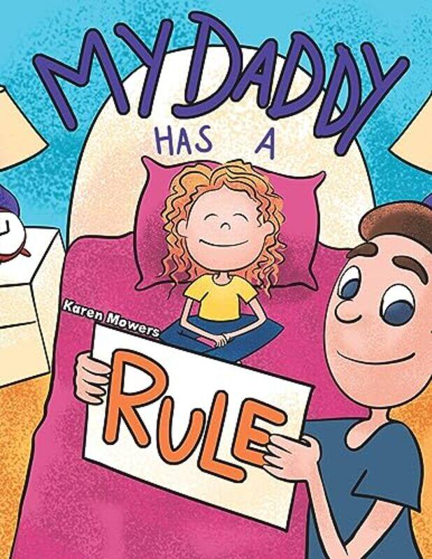 

My Daddy Has a Rule by Karen Mowers-Paperback