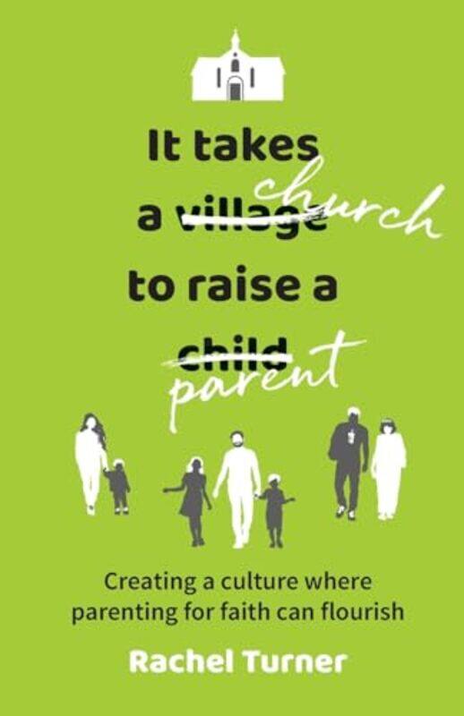 

It Takes a Church to Raise a Parent by Rachel Turner-Paperback