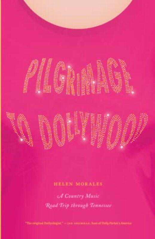 

Pilgrimage to Dollywood by Helen Morales-Paperback