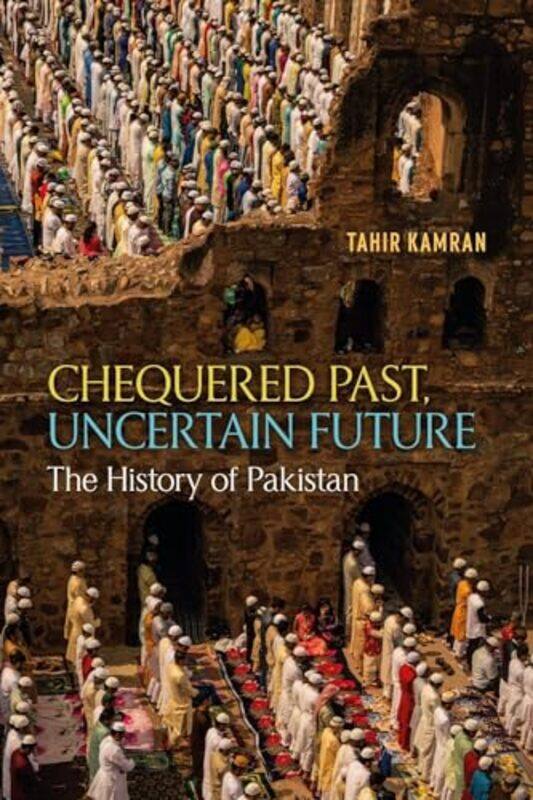 

Chequered Past Uncertain Future by Tahir Kamran-Hardcover