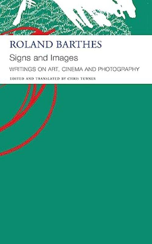 

Signs and Images Writings on Art Cinema and Photography by Roland BarthesChris Turner-Paperback