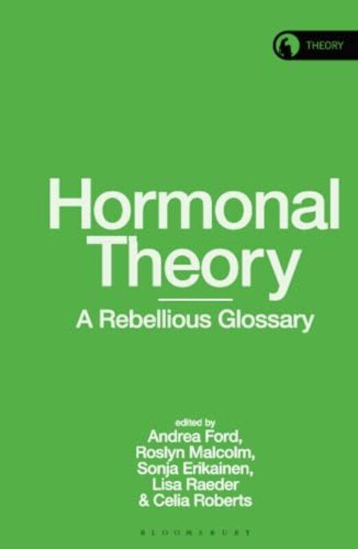 

Hormonal Theory by Andrea FordRoslyn MalcolmSonja ErikainenLisa RaederCelia Roberts-Hardcover