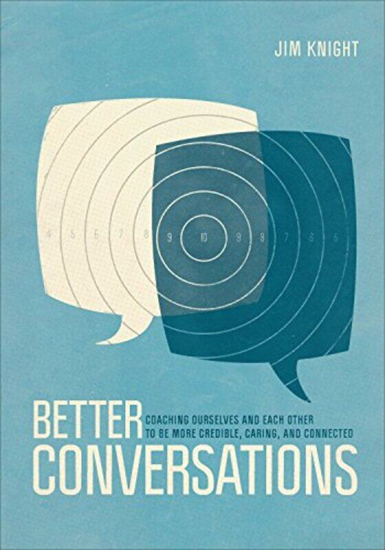 

Better Conversations Coaching Ourselves And Each Other To Be More Credible Caring And Connected By Knight, Jim -Paperback