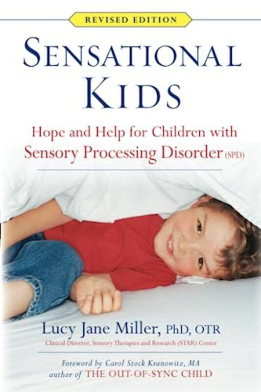 

Sensational Kids: Hope and Help for Children with Sensory Processing Disorder (SPD) , Paperback by Miller, Lucy Jane