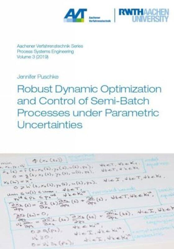 

Robust Dynamic Optimization and Control of SemiBatch Processes under Parametric Uncertainties by Mitch Horowitz-Paperback