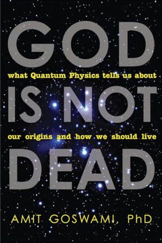 

God is Not Dead by Amit, PhD Goswami-Paperback