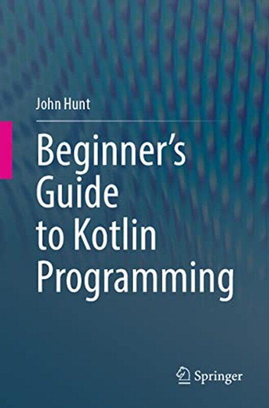 

Beginners Guide to Kotlin Programming by Cheryl Dean School of Education American University Holcomb-McCoy-Paperback