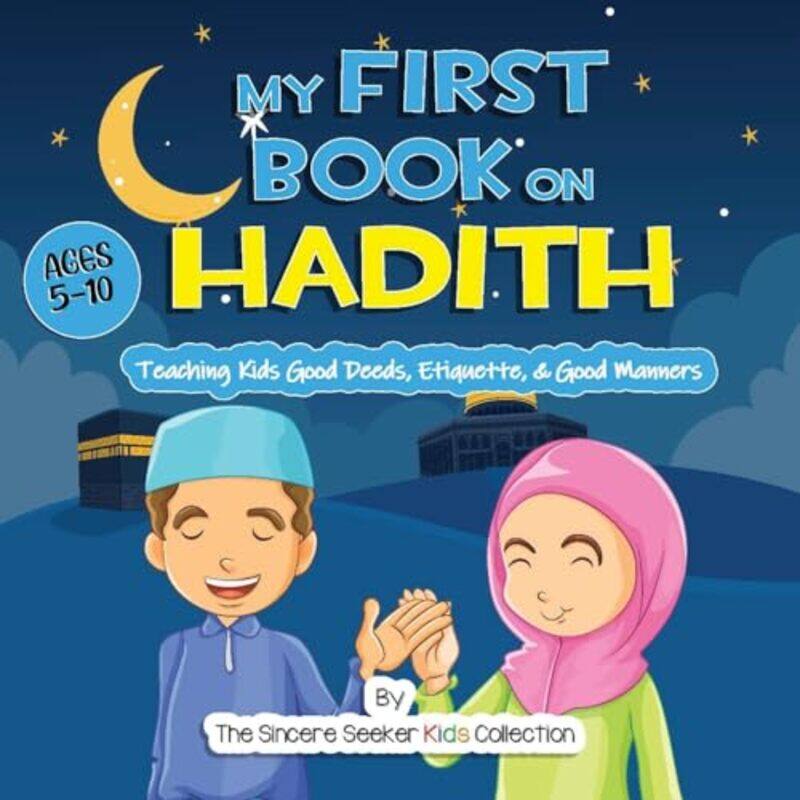 

My First Book On Hadith For Children by The Sincere Seeker Collection-Paperback