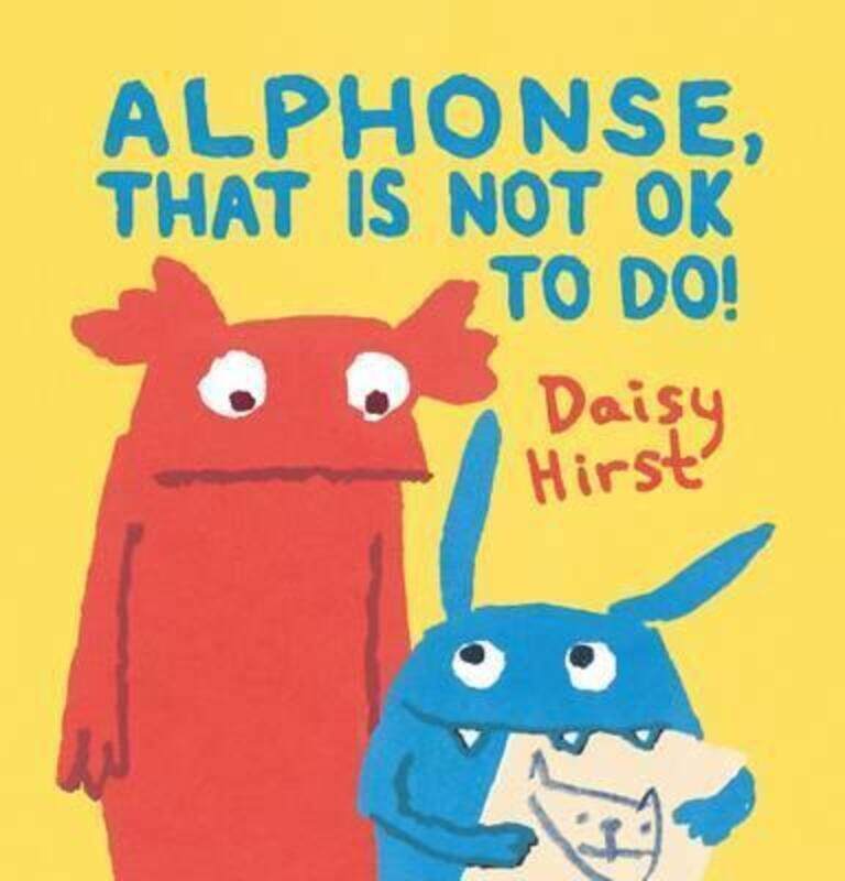 

Alphonse, That Is Not OK to Do!.paperback,By :Hirst, Daisy - Hirst, Daisy