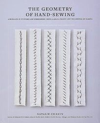 Geometry of Hand-Sewing: A Romance in Stitches and Embroidery from Alabama Chanin and The School of , Paperback by Chanin, Natalie - Park, Sun Young
