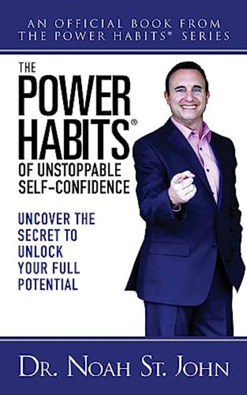 

The Power Habits R For Unstoppable Selfconfidence Uncovering The Secret To Unlock Your Full Pote By St. John, Noah Paperback