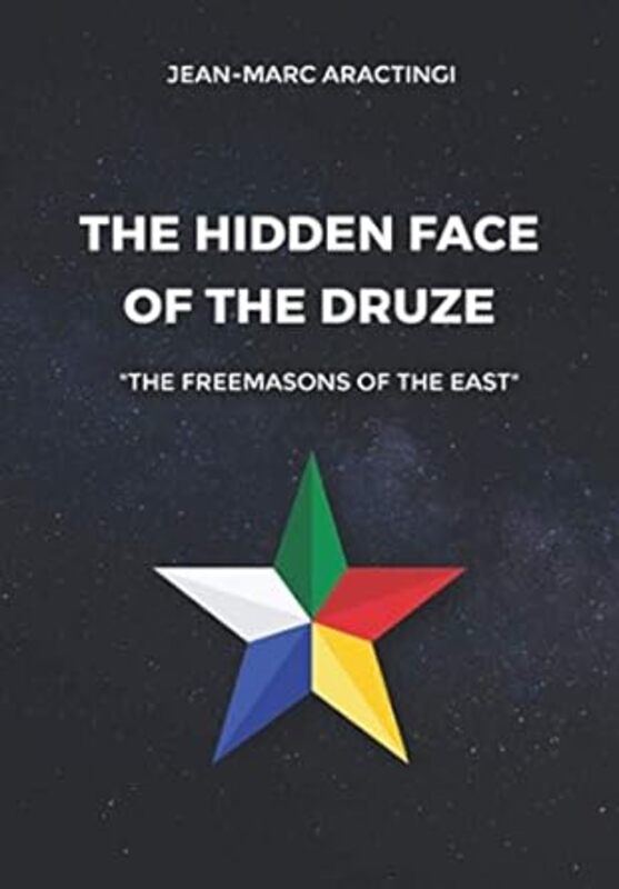 The Hidden Face Of The Druze The Freemasons Of The East