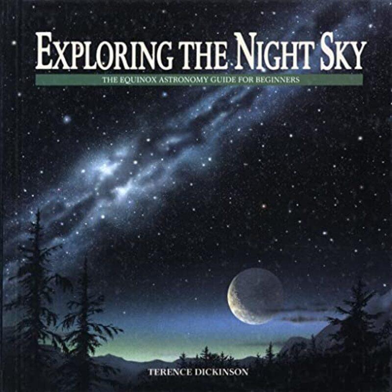 

Exploring the Night Sky , Paperback by Terence Dickinson