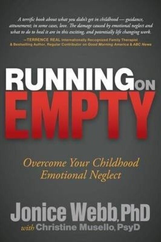 

Running on Empty: Overcome Your Childhood Emotional Neglect.paperback,By :Webb, Jonice - Musello, Christine