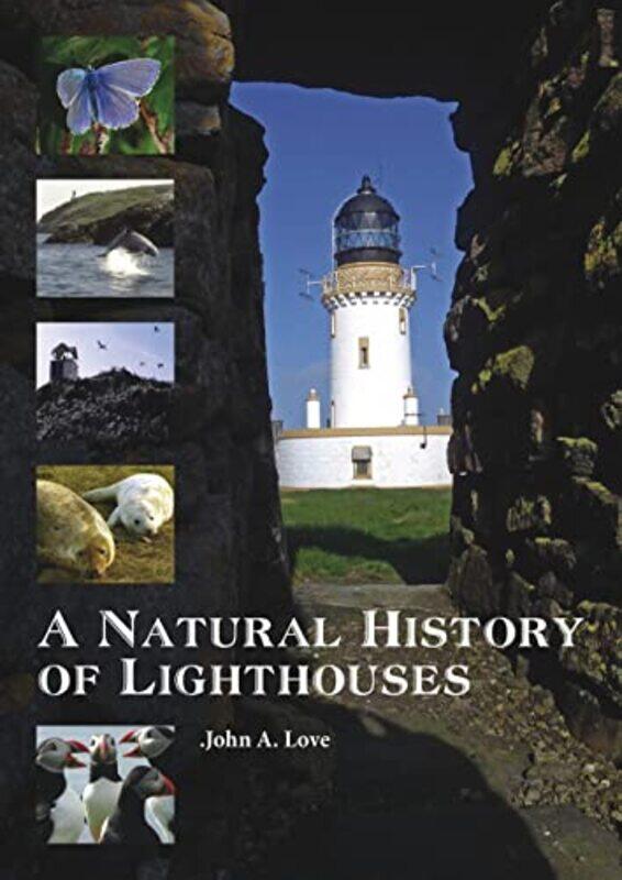 

A Natural History Of Lighthouses by John A Love-Paperback