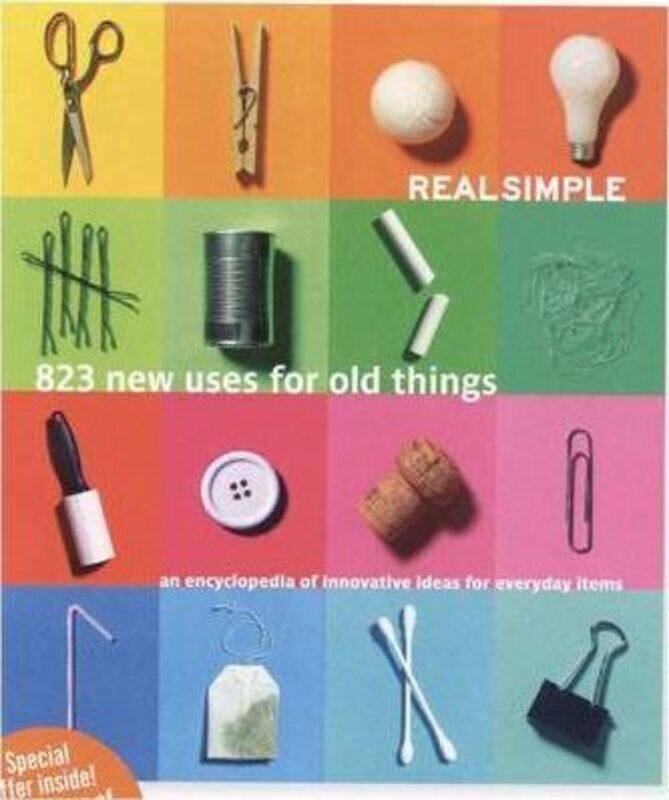 

Real Simple: 869 New Uses for Old Things, Hardcover Book, By: The Editors of Real Simple