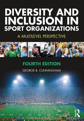 Diversity and Inclusion in Sport Organizations: A Multilevel Perspective, Paperback Book, By: George B. Cunningham