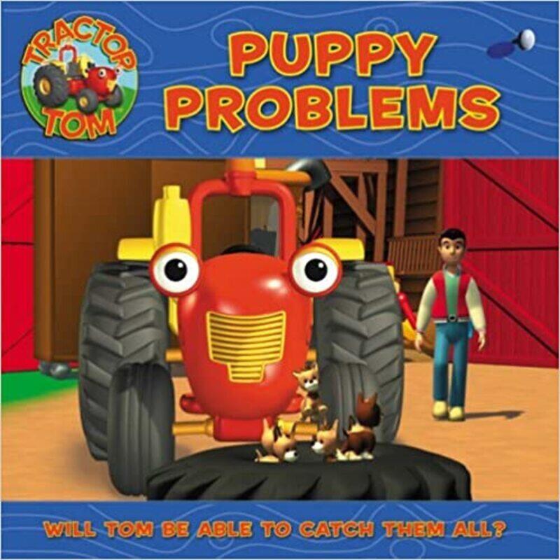 

Puppy Problems (Tractor Tom), Paperback Book, By: Harpercollins Publishers