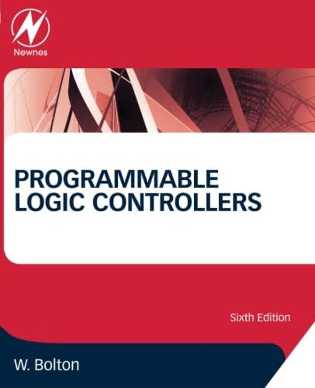 

Programmable Logic Controllers by William Formerly Lecturer, Buckingham Chilterns University College, High Wycombe, UK Bolton-Paperback