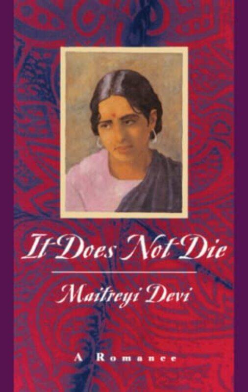 

It Does Not Die by Maitreyi Devi-Paperback