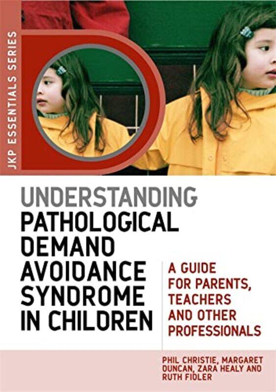 

Understanding Pathological Demand Avoidance Syndrome in Children by Sam H Ham-Paperback