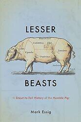 Lesser Beasts by Mark Essig-Hardcover