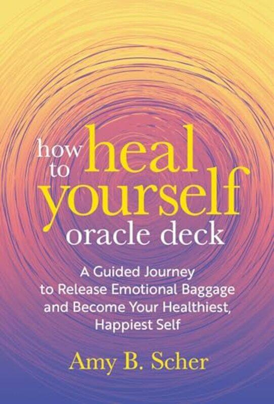 

How To Heal Yourself Oracle Deck A Guided Journey To Release Emotional Baggage And Become Your Heal By Scher, Amy B -Paperback