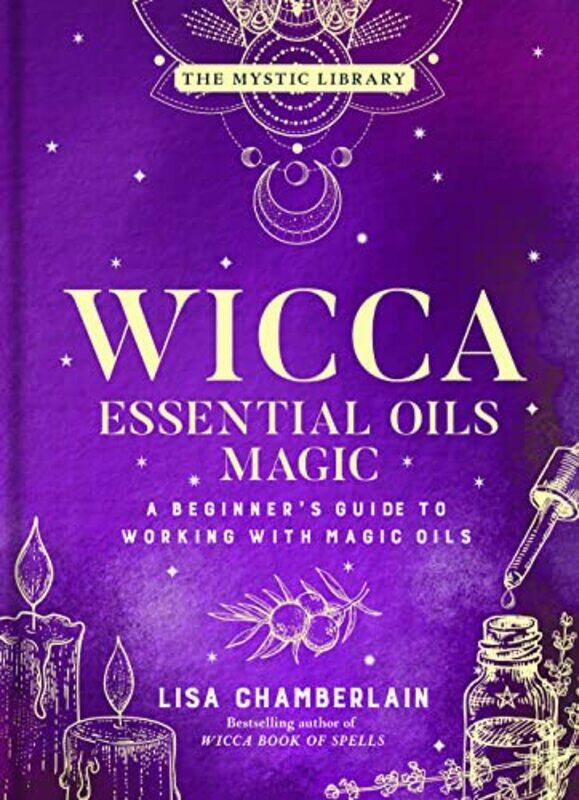 

Wicca Essential Oils Magic by Lisa Chamberlain-Hardcover