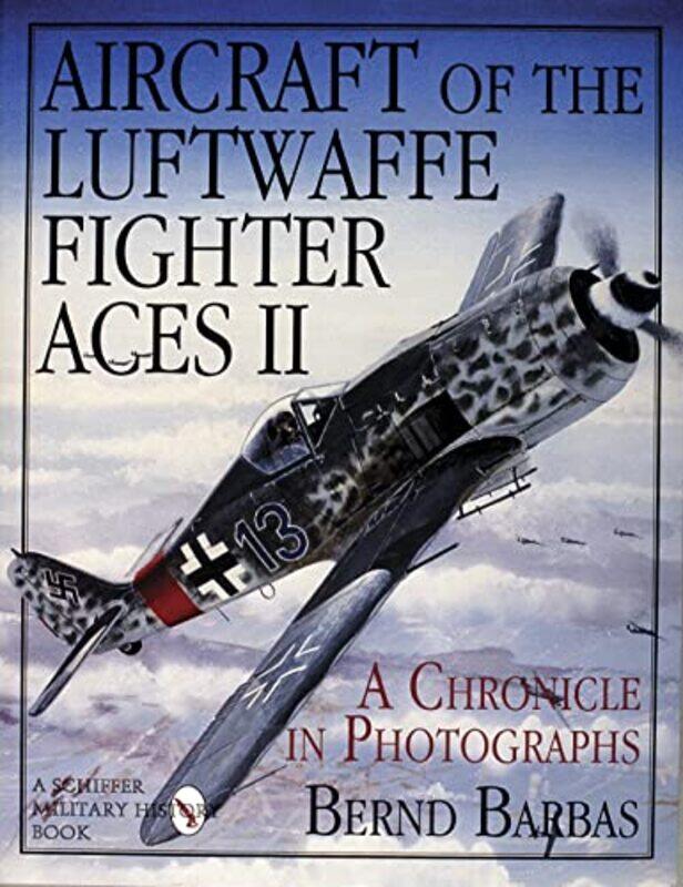 

Aircraft of the Luftwaffe Fighter Aces Vol II by Bernd Barbas-Hardcover